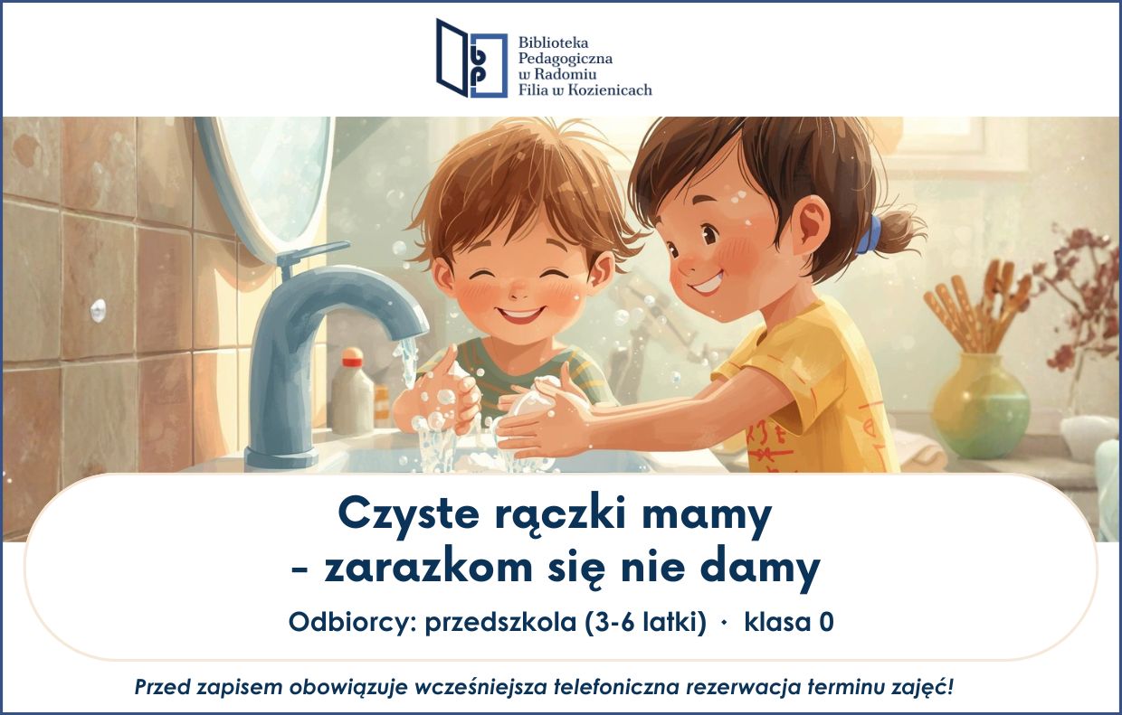 Czyste rączki mamy - zarazkom się nie damy