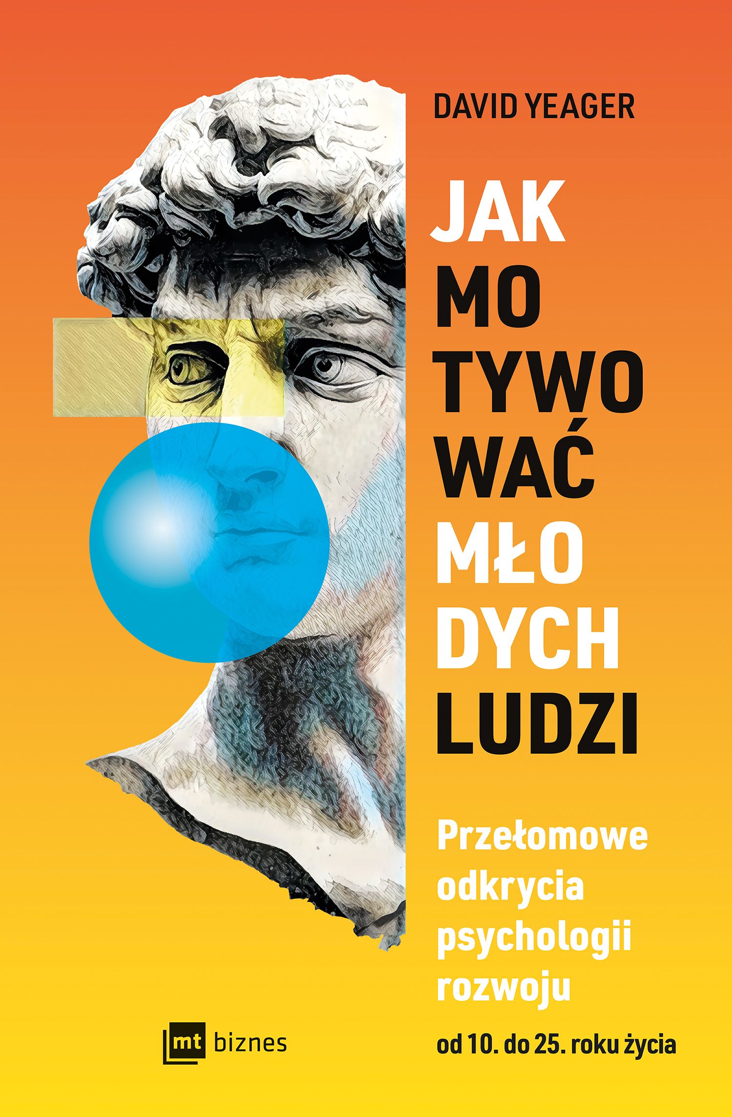 Jak motywować młodych ludzi. Przełomowe odkrycia psychologi…
