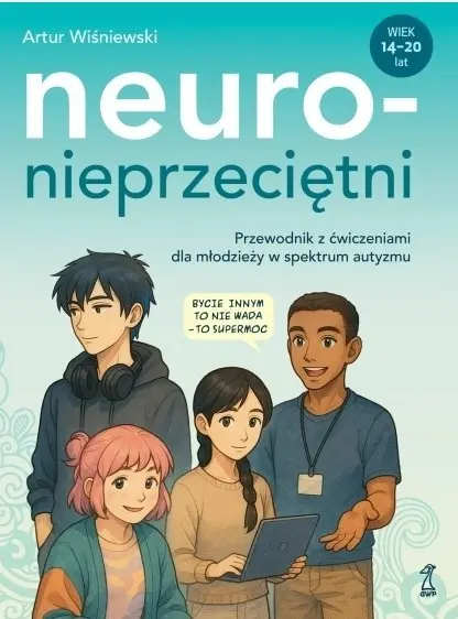 Neuronieprzeciętni. Przewodnik z ćwiczeniami dla młodzieży …
