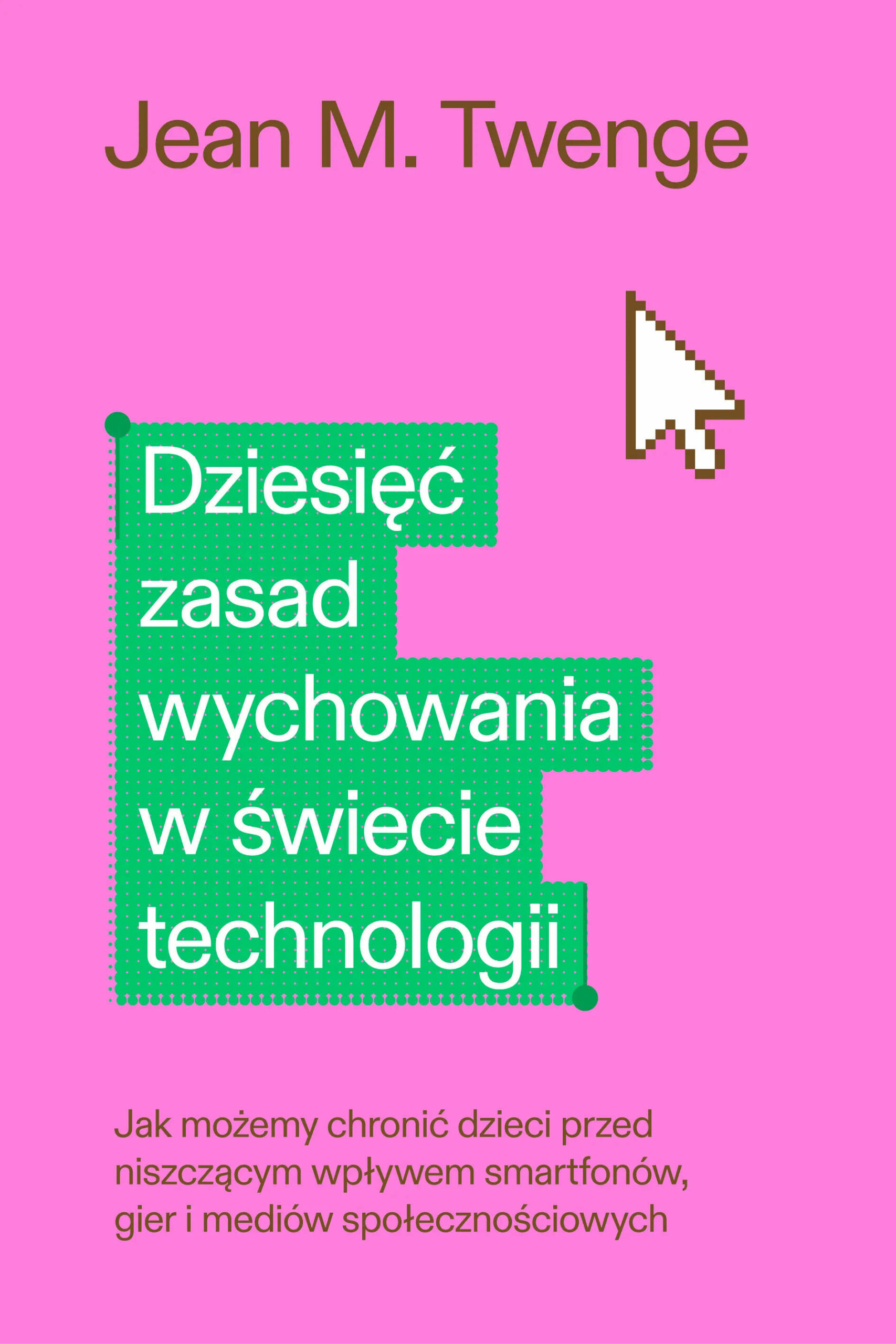 Dziesięć zasad wychowania w świecie technologii. Jak możemy…