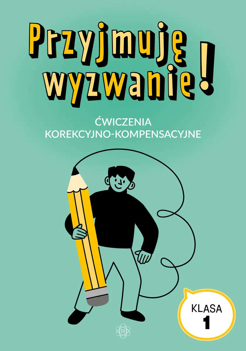 Przyjmuję wyzwanie! Klasa 1. Ćwiczenia korekcyjno-kompensac…
