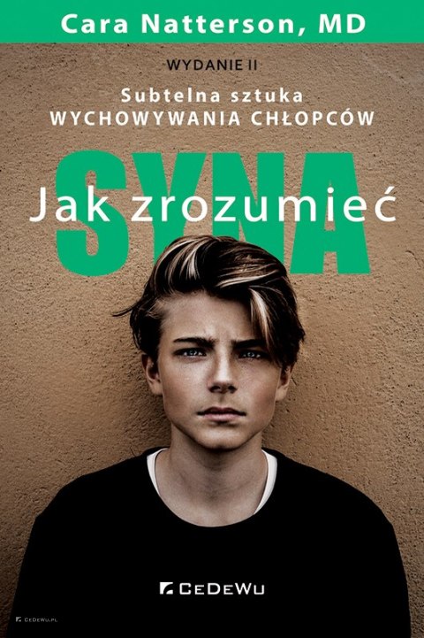 Jak zrozumieć syna : subtelna sztuka wychowywania chłopców